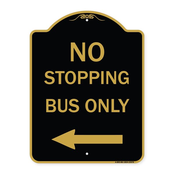 No Stopping Bus with Arrow Left, Black & Gold Aluminum Architectural Sign, 18" x 24", BG-1824-23578